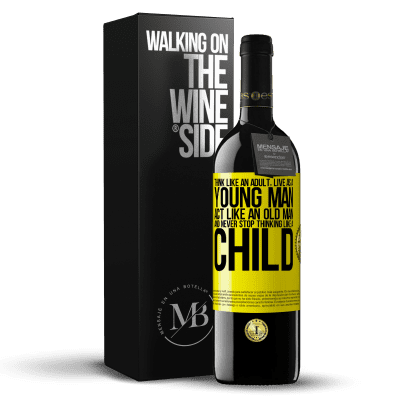 «Think like an adult, live as a young man, act like an old man and never stop thinking like a child» RED Edition MBE Reserve