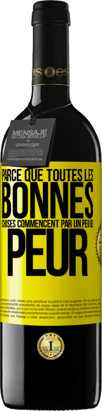 39,95 € Envoi gratuit | Vin rouge Édition RED MBE Réserve Parce que toutes les bonnes choses commencent par un peu de peur Étiquette Jaune. Étiquette personnalisable Réserve 12 Mois Récolte 2015 Tempranillo