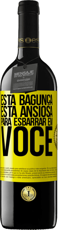 39,95 € Envio grátis | Vinho tinto Edição RED MBE Reserva Esta bagunça está ansiosa para esbarrar em você Etiqueta Amarela. Etiqueta personalizável Reserva 12 Meses Colheita 2016 Tempranillo