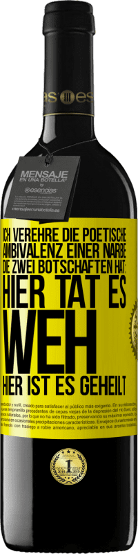 39,95 € Kostenloser Versand | Rotwein RED Ausgabe MBE Reserve Ich verehre die poetische Ambivalenz einer Narbe, die zwei Botschaften hat: Hier tat es weh, hier ist es geheilt Gelbes Etikett. Anpassbares Etikett Reserve 12 Monate Ernte 2015 Tempranillo