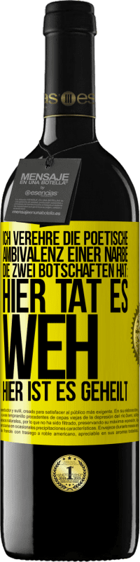 39,95 € Kostenloser Versand | Rotwein RED Ausgabe MBE Reserve Ich verehre die poetische Ambivalenz einer Narbe, die zwei Botschaften hat: Hier tat es weh, hier ist es geheilt Gelbes Etikett. Anpassbares Etikett Reserve 12 Monate Ernte 2016 Tempranillo