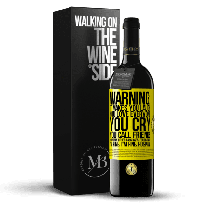 «Warning: it makes you laugh, you love everyone, you cry, you call friends, you speak other languages, erotic dance, I'm fine» RED Edition MBE Reserve