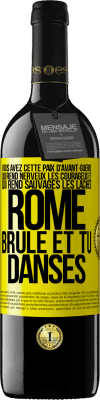 39,95 € Envoi gratuit | Vin rouge Édition RED MBE Réserve Vous avez cette paix d'avant-guerre qui rend nerveux les courageux et qui rend sauvages les lâches. Rome brûle et tu danses Étiquette Jaune. Étiquette personnalisable Réserve 12 Mois Récolte 2015 Tempranillo