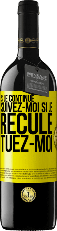 39,95 € Envoi gratuit | Vin rouge Édition RED MBE Réserve Si je continue, suivez-moi, si je recule, tuez-moi Étiquette Jaune. Étiquette personnalisable Réserve 12 Mois Récolte 2015 Tempranillo