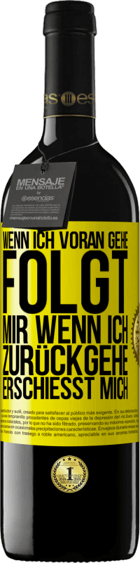 39,95 € Kostenloser Versand | Rotwein RED Ausgabe MBE Reserve Wenn ich voran gehe, folgt mir, wenn ich zurückgehe, erschießt mich Gelbes Etikett. Anpassbares Etikett Reserve 12 Monate Ernte 2015 Tempranillo
