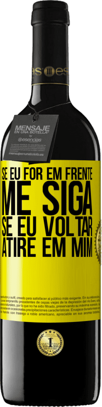 39,95 € Envio grátis | Vinho tinto Edição RED MBE Reserva Se eu for em frente me siga, se eu voltar, atire em mim Etiqueta Amarela. Etiqueta personalizável Reserva 12 Meses Colheita 2015 Tempranillo