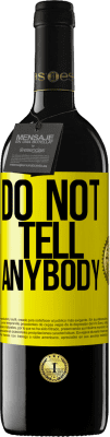 39,95 € 送料無料 | 赤ワイン REDエディション MBE 予約する Do not tell anybody 黄色のラベル. カスタマイズ可能なラベル 予約する 12 月 収穫 2015 Tempranillo