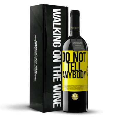 «Do not tell anybody» Edición RED MBE Reserva