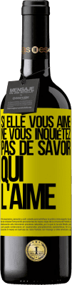 39,95 € Envoi gratuit | Vin rouge Édition RED MBE Réserve Si elle vous aime, ne vous inquiétez pas de savoir qui l'aime Étiquette Jaune. Étiquette personnalisable Réserve 12 Mois Récolte 2015 Tempranillo