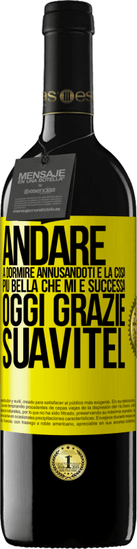 39,95 € Spedizione Gratuita | Vino rosso Edizione RED MBE Riserva Andare a dormire annusandoti è la cosa più bella che mi è successa oggi. Grazie Suavitel Etichetta Gialla. Etichetta personalizzabile Riserva 12 Mesi Raccogliere 2015 Tempranillo