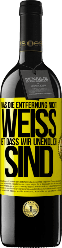 39,95 € Kostenloser Versand | Rotwein RED Ausgabe MBE Reserve Was die Entfernung nicht weiß ist, dass wir unendlich sind Gelbes Etikett. Anpassbares Etikett Reserve 12 Monate Ernte 2015 Tempranillo