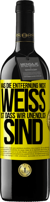 39,95 € Kostenloser Versand | Rotwein RED Ausgabe MBE Reserve Was die Entfernung nicht weiß ist, dass wir unendlich sind Gelbes Etikett. Anpassbares Etikett Reserve 12 Monate Ernte 2016 Tempranillo