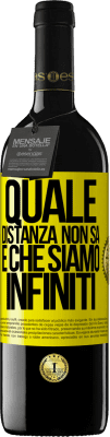 39,95 € Spedizione Gratuita | Vino rosso Edizione RED MBE Riserva Quale distanza non sa è che siamo infiniti Etichetta Gialla. Etichetta personalizzabile Riserva 12 Mesi Raccogliere 2014 Tempranillo