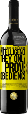 39,95 € Free Shipping | Red Wine RED Edition MBE Reserve School grades do not determine intelligence. They only prove obedience Yellow Label. Customizable label Reserve 12 Months Harvest 2016 Tempranillo