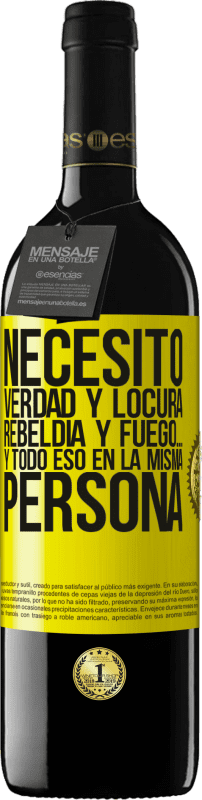 39,95 € Envío gratis | Vino Tinto Edición RED MBE Reserva Necesito verdad y locura, rebeldía y fuego… Y todo eso en la misma persona Etiqueta Amarilla. Etiqueta personalizable Reserva 12 Meses Cosecha 2015 Tempranillo