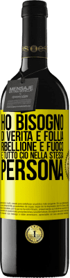 39,95 € Spedizione Gratuita | Vino rosso Edizione RED MBE Riserva Ho bisogno di verità e follia, ribellione e fuoco ... E tutto ciò nella stessa persona Etichetta Gialla. Etichetta personalizzabile Riserva 12 Mesi Raccogliere 2014 Tempranillo