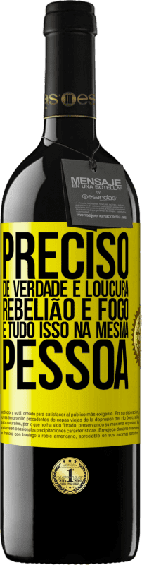 39,95 € Envio grátis | Vinho tinto Edição RED MBE Reserva Preciso de verdade e loucura, rebelião e fogo ... E tudo isso na mesma pessoa Etiqueta Amarela. Etiqueta personalizável Reserva 12 Meses Colheita 2016 Tempranillo