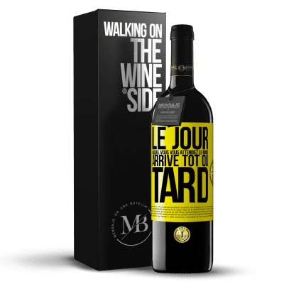 «Le jour auquel vous vous attendiez le moins, arrive tôt ou tard» Édition RED MBE Réserve