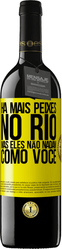 39,95 € Envio grátis | Vinho tinto Edição RED MBE Reserva Há mais peixes no rio, mas eles não nadam como você Etiqueta Amarela. Etiqueta personalizável Reserva 12 Meses Colheita 2015 Tempranillo