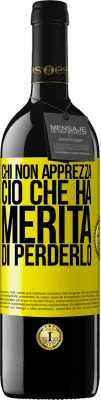 39,95 € Spedizione Gratuita | Vino rosso Edizione RED MBE Riserva Chi non apprezza ciò che ha, merita di perderlo Etichetta Gialla. Etichetta personalizzabile Riserva 12 Mesi Raccogliere 2016 Tempranillo
