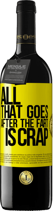39,95 € 免费送货 | 红酒 RED版 MBE 预订 放屁后的一切都是胡扯 黄色标签. 可自定义的标签 预订 12 个月 收成 2016 Tempranillo