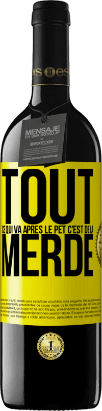 39,95 € Envoi gratuit | Vin rouge Édition RED MBE Réserve Tout ce qui va après le pet c'est de la merde Étiquette Jaune. Étiquette personnalisable Réserve 12 Mois Récolte 2016 Tempranillo