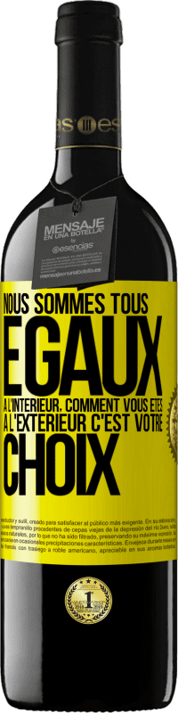 39,95 € Envoi gratuit | Vin rouge Édition RED MBE Réserve Nous sommes tous égaux à l'intérieur, comment vous êtes à l'extérieur c'est votre choix Étiquette Jaune. Étiquette personnalisable Réserve 12 Mois Récolte 2015 Tempranillo