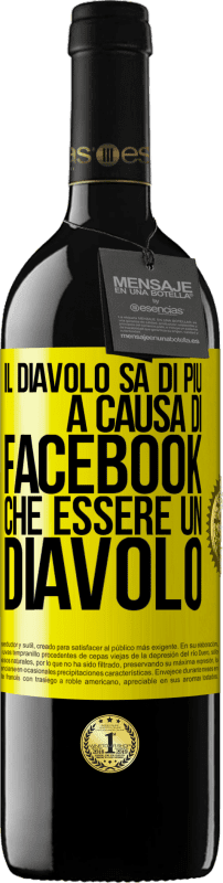 39,95 € Spedizione Gratuita | Vino rosso Edizione RED MBE Riserva Il diavolo sa di più a causa di Facebook che essere un diavolo Etichetta Gialla. Etichetta personalizzabile Riserva 12 Mesi Raccogliere 2015 Tempranillo