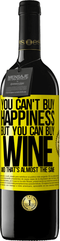 39,95 € Free Shipping | Red Wine RED Edition MBE Reserve You can't buy happiness, but you can buy wine and that's almost the same Yellow Label. Customizable label Reserve 12 Months Harvest 2015 Tempranillo