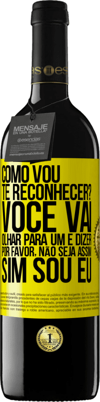 39,95 € Envio grátis | Vinho tinto Edição RED MBE Reserva Como vou te reconhecer? Você vai olhar para um e dizer por favor, não seja assim. Que eu sou Etiqueta Amarela. Etiqueta personalizável Reserva 12 Meses Colheita 2015 Tempranillo