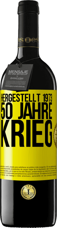 39,95 € Kostenloser Versand | Rotwein RED Ausgabe MBE Reserve Hergestellt 1973. 50 Jahre Krieg Gelbes Etikett. Anpassbares Etikett Reserve 12 Monate Ernte 2015 Tempranillo