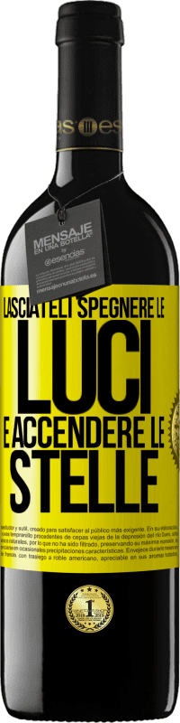 39,95 € Spedizione Gratuita | Vino rosso Edizione RED MBE Riserva Lasciateli spegnere le luci e accendere le stelle Etichetta Gialla. Etichetta personalizzabile Riserva 12 Mesi Raccogliere 2015 Tempranillo