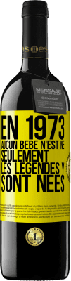 39,95 € Envoi gratuit | Vin rouge Édition RED MBE Réserve En 1973 aucun bébé n'est né. Seulement les légendes y sont nées Étiquette Jaune. Étiquette personnalisable Réserve 12 Mois Récolte 2014 Tempranillo