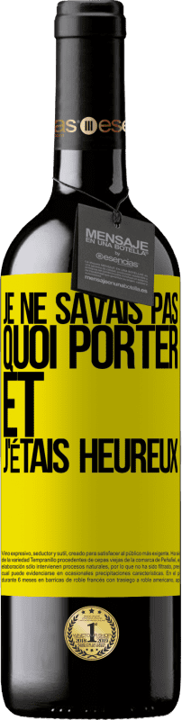 39,95 € Envoi gratuit | Vin rouge Édition RED MBE Réserve Je ne savais pas quoi porter et j'étais heureux Étiquette Jaune. Étiquette personnalisable Réserve 12 Mois Récolte 2015 Tempranillo