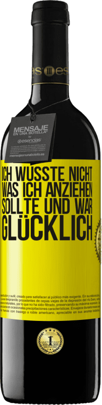 39,95 € Kostenloser Versand | Rotwein RED Ausgabe MBE Reserve Ich wusste nicht, was ich anziehen sollte und war glücklich Gelbes Etikett. Anpassbares Etikett Reserve 12 Monate Ernte 2015 Tempranillo