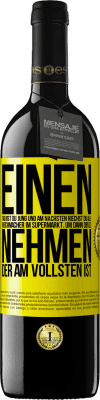 39,95 € Kostenloser Versand | Rotwein RED Ausgabe MBE Reserve Einen Tag bist du jung und am nächsten riechst du alle Weichmacher im Supermarkt, um dann den zu nehmen, der am vollsten ist Gelbes Etikett. Anpassbares Etikett Reserve 12 Monate Ernte 2016 Tempranillo