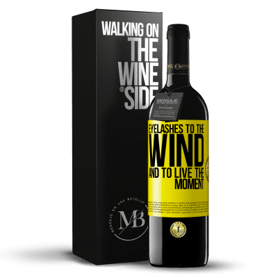 «Eyelashes to the wind and to live in the moment» RED Edition MBE Reserve