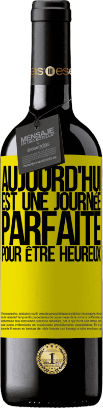 39,95 € Envoi gratuit | Vin rouge Édition RED MBE Réserve Aujourd'hui est une journée parfaite pour être heureux Étiquette Jaune. Étiquette personnalisable Réserve 12 Mois Récolte 2015 Tempranillo