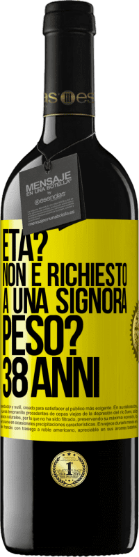 39,95 € Spedizione Gratuita | Vino rosso Edizione RED MBE Riserva Età? Non è richiesto a una signora. Peso? 38 anni Etichetta Gialla. Etichetta personalizzabile Riserva 12 Mesi Raccogliere 2015 Tempranillo