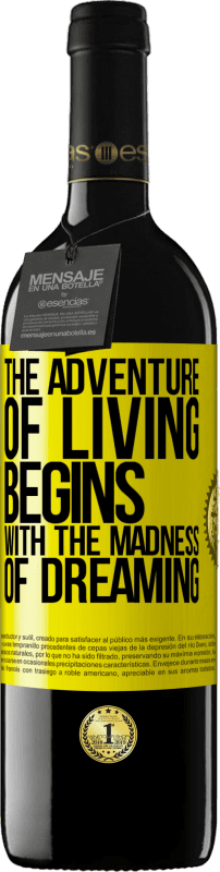 39,95 € Free Shipping | Red Wine RED Edition MBE Reserve The adventure of living begins with the madness of dreaming Yellow Label. Customizable label Reserve 12 Months Harvest 2015 Tempranillo