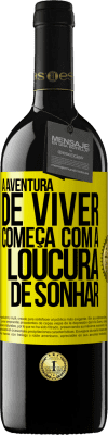 39,95 € Envio grátis | Vinho tinto Edição RED MBE Reserva A aventura de viver começa com a loucura de sonhar Etiqueta Amarela. Etiqueta personalizável Reserva 12 Meses Colheita 2016 Tempranillo