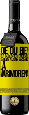 39,95 € Envoi gratuit | Vin rouge Édition RED MBE Réserve Joie du bien, pour célébrer ensemble que nous avons assemblé la marimorena Étiquette Jaune. Étiquette personnalisable Réserve 12 Mois Récolte 2015 Tempranillo