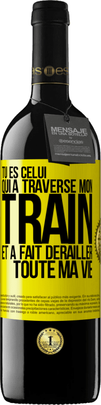 39,95 € Envoi gratuit | Vin rouge Édition RED MBE Réserve Tu es celui qui a traversé mon train et a fait dérailler toute ma vie Étiquette Jaune. Étiquette personnalisable Réserve 12 Mois Récolte 2015 Tempranillo