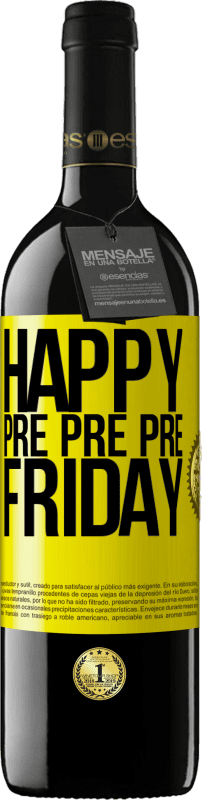 39,95 € Free Shipping | Red Wine RED Edition MBE Reserve Happy pre pre pre Friday Yellow Label. Customizable label Reserve 12 Months Harvest 2014 Tempranillo