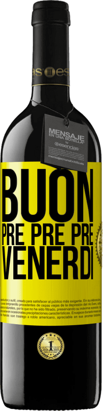 39,95 € Spedizione Gratuita | Vino rosso Edizione RED MBE Riserva Buon pre pre pre venerdì Etichetta Gialla. Etichetta personalizzabile Riserva 12 Mesi Raccogliere 2015 Tempranillo