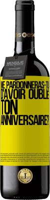 39,95 € Envoi gratuit | Vin rouge Édition RED MBE Réserve Me pardonneras-tu d'avoir oublié ton anniversaire? Étiquette Jaune. Étiquette personnalisable Réserve 12 Mois Récolte 2014 Tempranillo