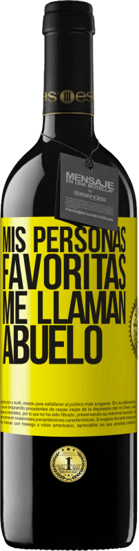 39,95 € Envío gratis | Vino Tinto Edición RED MBE Reserva Mis personas favoritas, me llaman abuelo Etiqueta Amarilla. Etiqueta personalizable Reserva 12 Meses Cosecha 2015 Tempranillo