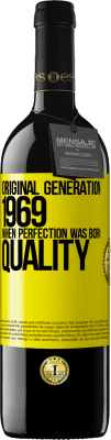 39,95 € Free Shipping | Red Wine RED Edition MBE Reserve Original generation. 1969. When perfection was born. Quality Yellow Label. Customizable label Reserve 12 Months Harvest 2015 Tempranillo