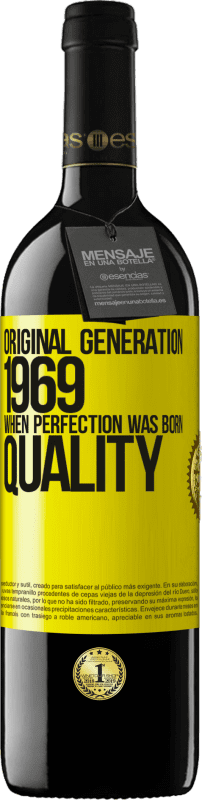 39,95 € Envío gratis | Vino Tinto Edición RED MBE Reserva Original generation. 1969. When perfection was born. Quality Etiqueta Amarilla. Etiqueta personalizable Reserva 12 Meses Cosecha 2015 Tempranillo