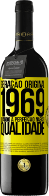 39,95 € Envio grátis | Vinho tinto Edição RED MBE Reserva Geração original. 1969. Quando a perfeição nasceu. Qualidade Etiqueta Amarela. Etiqueta personalizável Reserva 12 Meses Colheita 2015 Tempranillo